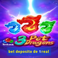 bet deposito de 1 real